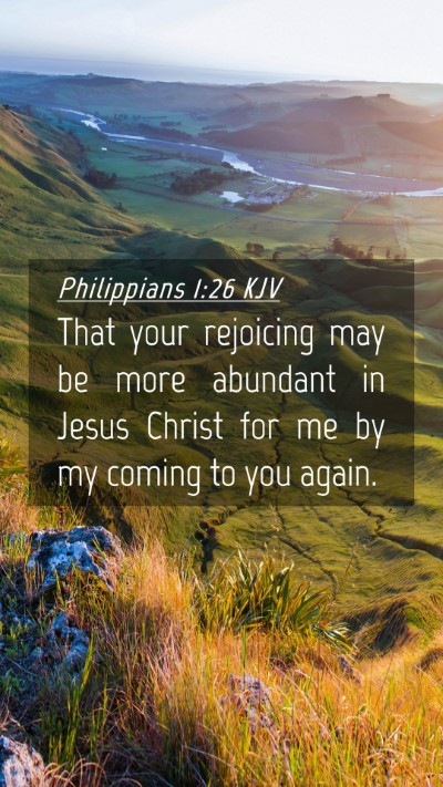 Picture 04 - Philippians 1:26 KJV Mobile Phone Wallpaper - That your rejoicing may be more abundant in Jesus - Mobile Bible Verse Wallpaper