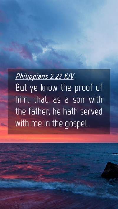 Picture 04 - Philippians 2:22 KJV Mobile Phone Wallpaper - But ye know the proof of him, that, as a son with - Mobile Bible Verse Wallpaper