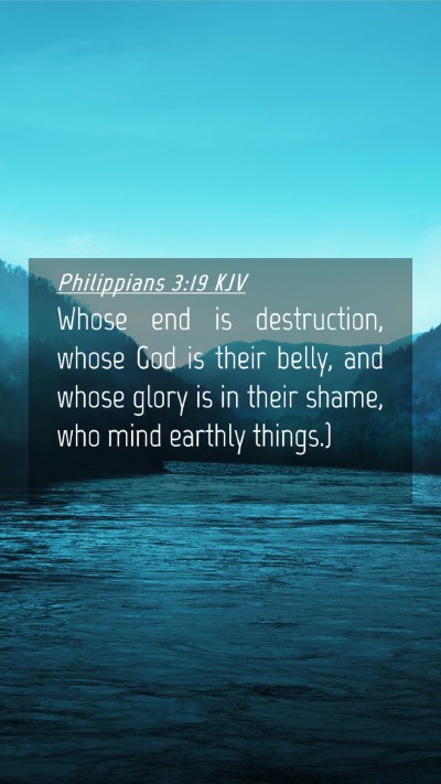 Picture 04 - Philippians 3:19 KJV Mobile Phone Wallpaper - Whose end is destruction, whose God is their - Mobile Bible Verse Wallpaper