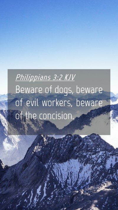 Picture 04 - Philippians 3:2 KJV Mobile Phone Wallpaper - Beware of dogs, beware of evil workers, beware of - Mobile Bible Verse Wallpaper
