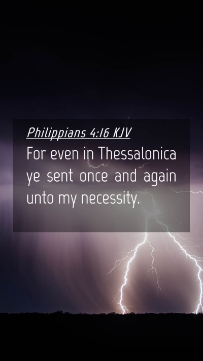 Picture 04 - Philippians 4:16 KJV Mobile Phone Wallpaper - For even in Thessalonica ye sent once and again - Mobile Bible Verse Wallpaper