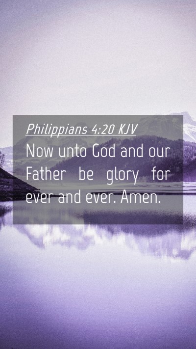 Picture 04 - Philippians 4:20 KJV Mobile Phone Wallpaper - Now unto God and our Father be glory for ever and - Mobile Bible Verse Wallpaper