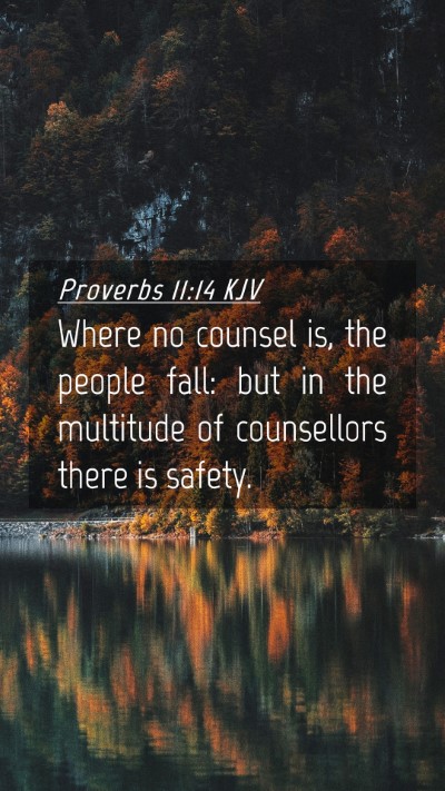 Picture 04 - Proverbs 11:14 KJV Mobile Phone Wallpaper - Where no counsel is, the people fall: but in the - Mobile Bible Verse Wallpaper