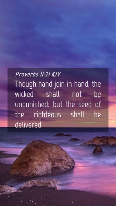 Picture 04 - Proverbs 11:21 KJV Mobile Phone Wallpaper - Though hand join in hand, the wicked shall not be - Mobile Bible Verse Wallpaper