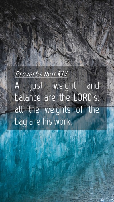 Picture 04 - Proverbs 16:11 KJV Mobile Phone Wallpaper - A just weight and balance are the LORD's: all the - Mobile Bible Verse Wallpaper