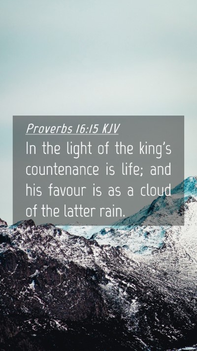 Picture 04 - Proverbs 16:15 KJV Mobile Phone Wallpaper - In the light of the king's countenance is life; - Mobile Bible Verse Wallpaper