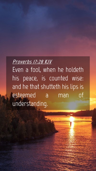 Picture 04 - Proverbs 17:28 KJV Mobile Phone Wallpaper - Even a fool, when he holdeth his peace, is - Mobile Bible Verse Wallpaper