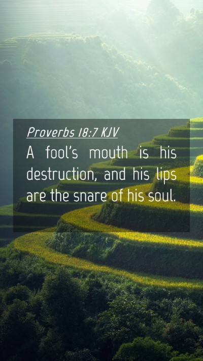 Picture 04 - Proverbs 18:7 KJV Mobile Phone Wallpaper - A fool's mouth is his destruction, and his lips - Mobile Bible Verse Wallpaper