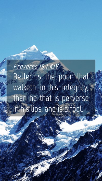 Picture 04 - Proverbs 19:1 KJV Mobile Phone Wallpaper - Better is the poor that walketh in his integrity, - Mobile Bible Verse Wallpaper