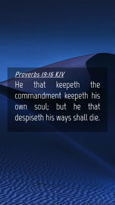 Picture 04 - Proverbs 19:16 KJV Mobile Phone Wallpaper - He that keepeth the commandment keepeth his own - Mobile Bible Verse Wallpaper