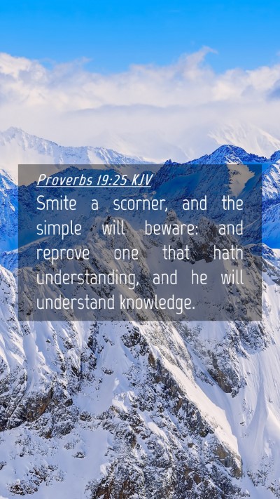 Picture 04 - Proverbs 19:25 KJV Mobile Phone Wallpaper - Smite a scorner, and the simple will beware: and - Mobile Bible Verse Wallpaper