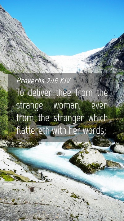 Picture 04 - Proverbs 2:16 KJV Mobile Phone Wallpaper - To deliver thee from the strange woman, even from - Mobile Bible Verse Wallpaper