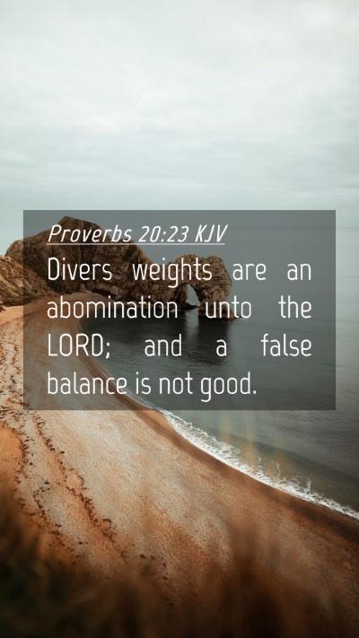 Picture 04 - Proverbs 20:23 KJV Mobile Phone Wallpaper - Divers weights are an abomination unto the LORD; - Mobile Bible Verse Wallpaper