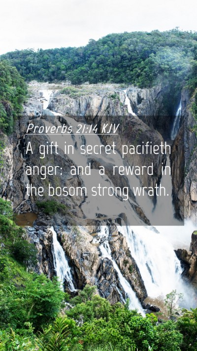 Picture 04 - Proverbs 21:14 KJV Mobile Phone Wallpaper - A gift in secret pacifieth anger: and a reward in - Mobile Bible Verse Wallpaper
