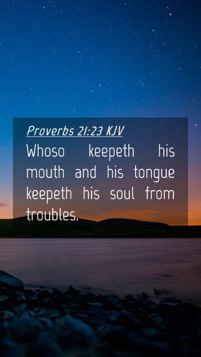 Picture 04 - Proverbs 21:23 KJV Mobile Phone Wallpaper - Whoso keepeth his mouth and his tongue keepeth - Mobile Bible Verse Wallpaper