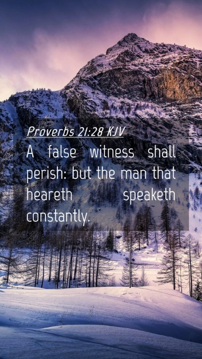 Picture 04 - Proverbs 21:28 KJV Mobile Phone Wallpaper - A false witness shall perish: but the man that - Mobile Bible Verse Wallpaper