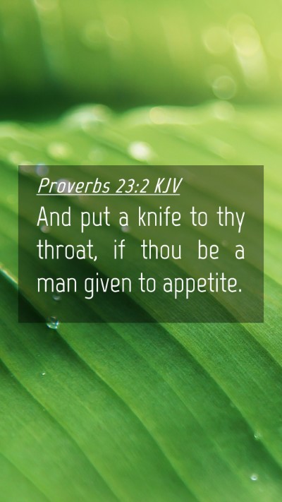 Picture 04 - Proverbs 23:2 KJV Mobile Phone Wallpaper - And put a knife to thy throat, if thou be a man - Mobile Bible Verse Wallpaper