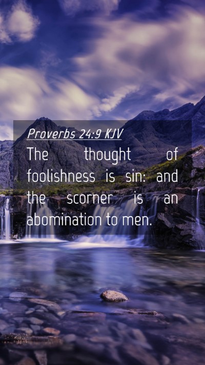 Picture 04 - Proverbs 24:9 KJV Mobile Phone Wallpaper - The thought of foolishness is sin: and the - Mobile Bible Verse Wallpaper