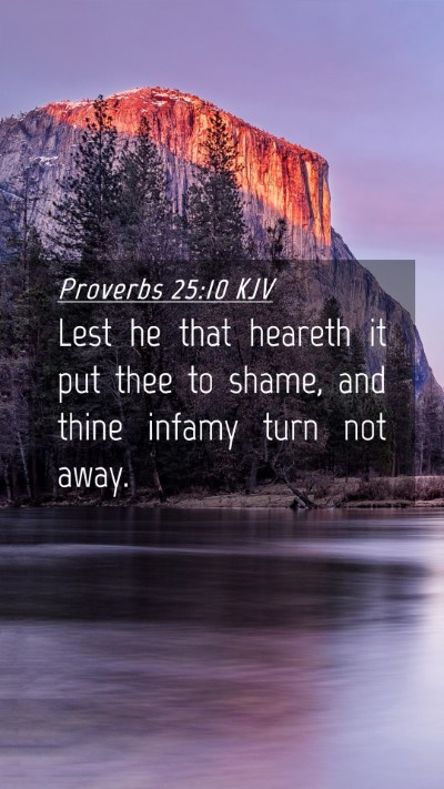 Picture 04 - Proverbs 25:10 KJV Mobile Phone Wallpaper - Lest he that heareth it put thee to shame, and - Mobile Bible Verse Wallpaper