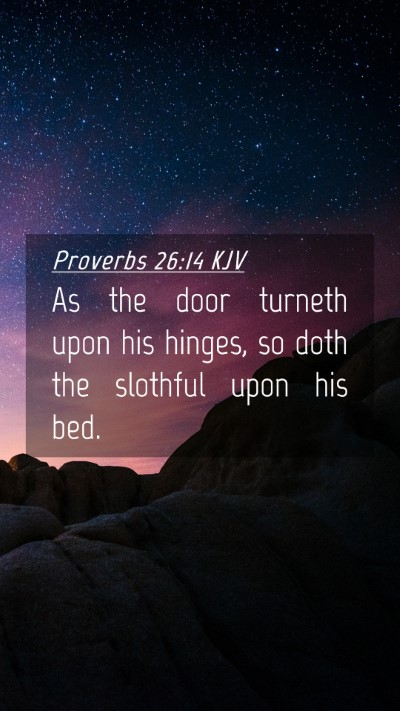 Picture 04 - Proverbs 26:14 KJV Mobile Phone Wallpaper - As the door turneth upon his hinges, so doth the - Mobile Bible Verse Wallpaper