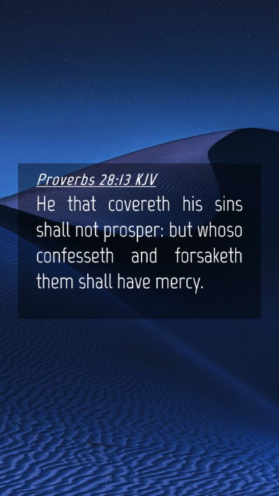 Picture 04 - Proverbs 28:13 KJV Mobile Phone Wallpaper - He that covereth his sins shall not prosper: but - Mobile Bible Verse Wallpaper