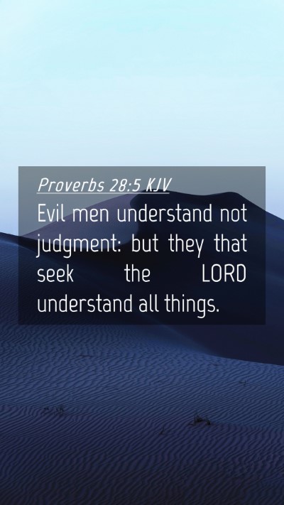 Picture 04 - Proverbs 28:5 KJV Mobile Phone Wallpaper - Evil men understand not judgment: but they that - Mobile Bible Verse Wallpaper