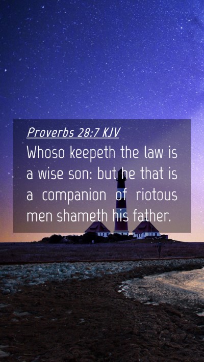 Picture 04 - Proverbs 28:7 KJV Mobile Phone Wallpaper - Whoso keepeth the law is a wise son: but he that - Mobile Bible Verse Wallpaper