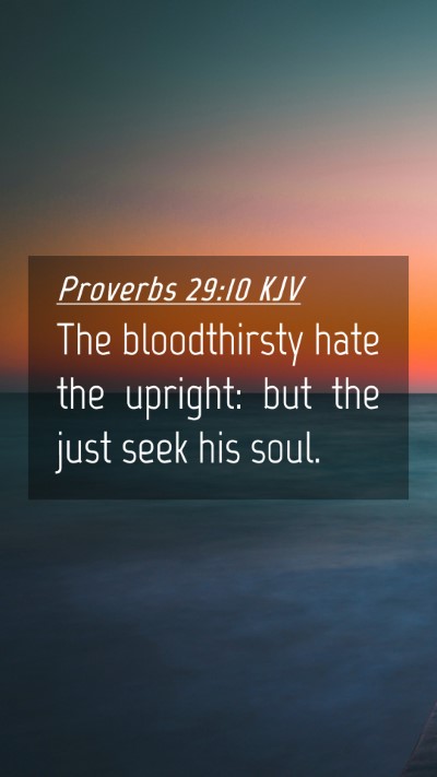 Picture 04 - Proverbs 29:10 KJV Mobile Phone Wallpaper - The bloodthirsty hate the upright: but the just - Mobile Bible Verse Wallpaper