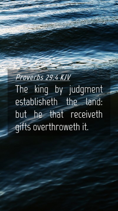 Picture 04 - Proverbs 29:4 KJV Mobile Phone Wallpaper - The king by judgment establisheth the land: but - Mobile Bible Verse Wallpaper