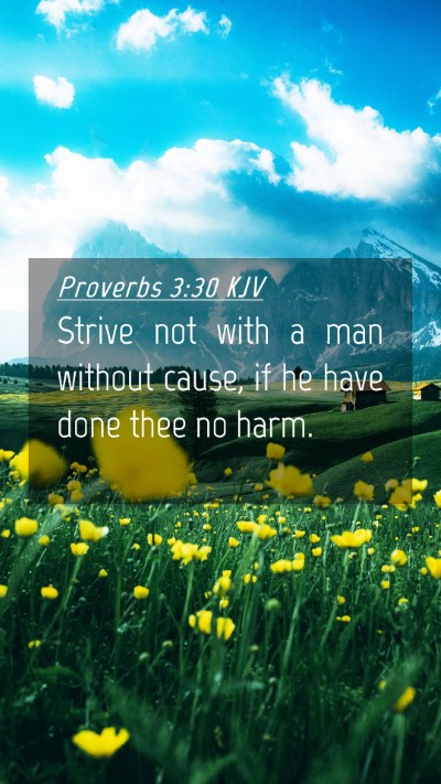 Picture 04 - Proverbs 3:30 KJV Mobile Phone Wallpaper - Strive not with a man without cause, if he have - Mobile Bible Verse Wallpaper