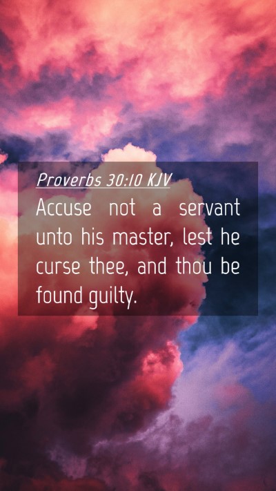 Picture 04 - Proverbs 30:10 KJV Mobile Phone Wallpaper - Accuse not a servant unto his master, lest he - Mobile Bible Verse Wallpaper