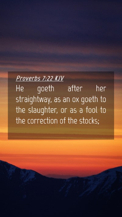 Picture 04 - Proverbs 7:22 KJV Mobile Phone Wallpaper - He goeth after her straightway, as an ox goeth to - Mobile Bible Verse Wallpaper