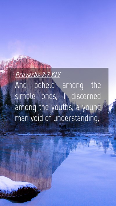 Picture 04 - Proverbs 7:7 KJV Mobile Phone Wallpaper - And beheld among the simple ones, I discerned - Mobile Bible Verse Wallpaper