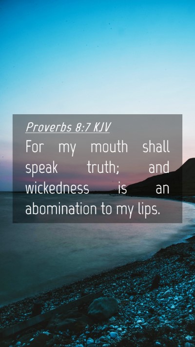 Picture 04 - Proverbs 8:7 KJV Mobile Phone Wallpaper - For my mouth shall speak truth; and wickedness is - Mobile Bible Verse Wallpaper