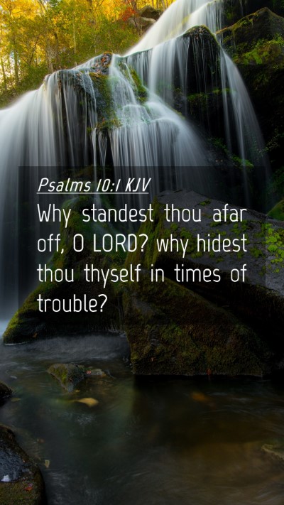 Picture 04 - Psalms 10:1 KJV Mobile Phone Wallpaper - Why standest thou afar off, O LORD? why hidest - Mobile Bible Verse Wallpaper