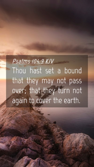 Picture 04 - Psalms 104:9 KJV Mobile Phone Wallpaper - Thou hast set a bound that they may not pass - Mobile Bible Verse Wallpaper
