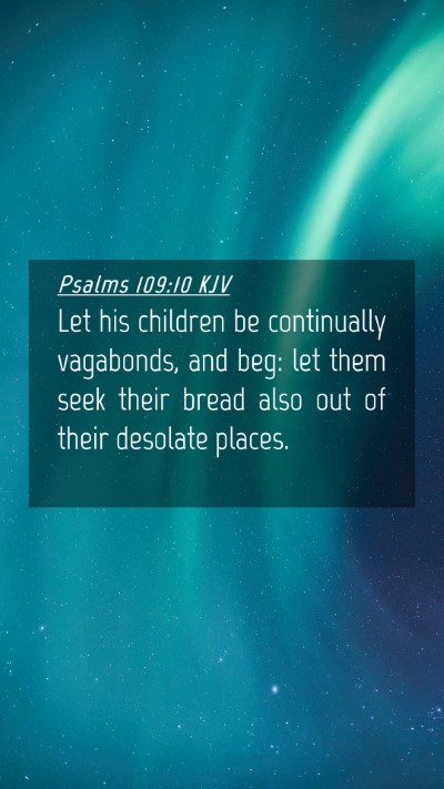 Picture 04 - Psalms 109:10 KJV Mobile Phone Wallpaper - Let his children be continually vagabonds, and - Mobile Bible Verse Wallpaper