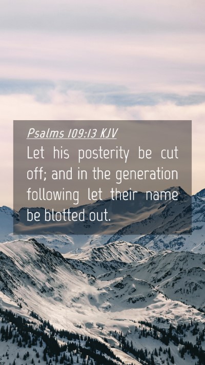 Picture 04 - Psalms 109:13 KJV Mobile Phone Wallpaper - Let his posterity be cut off; and in the - Mobile Bible Verse Wallpaper