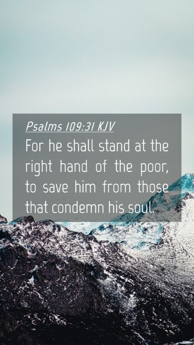 Picture 04 - Psalms 109:31 KJV Mobile Phone Wallpaper - For he shall stand at the right hand of the poor, - Mobile Bible Verse Wallpaper