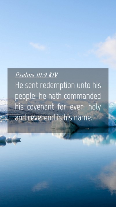 Picture 04 - Psalms 111:9 KJV Mobile Phone Wallpaper - He sent redemption unto his people: he hath - Mobile Bible Verse Wallpaper