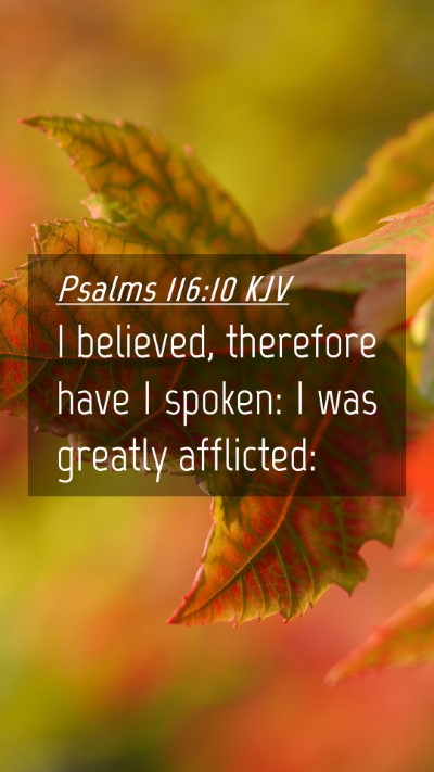 Picture 04 - Psalms 116:10 KJV Mobile Phone Wallpaper - I believed, therefore have I spoken: I was - Mobile Bible Verse Wallpaper