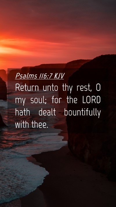 Picture 04 - Psalms 116:7 KJV Mobile Phone Wallpaper - Return unto thy rest, O my soul; for the LORD - Mobile Bible Verse Wallpaper