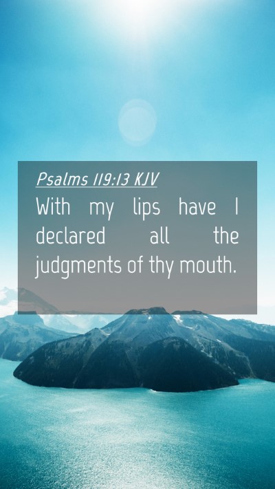 Picture 04 - Psalms 119:13 KJV Mobile Phone Wallpaper - With my lips have I declared all the judgments of - Mobile Bible Verse Wallpaper