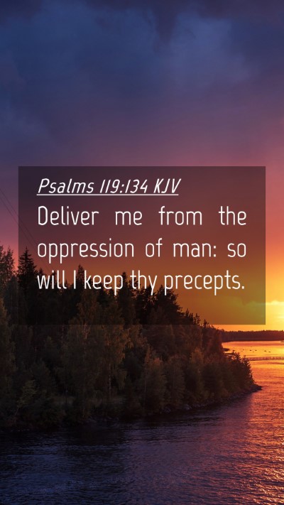 Picture 04 - Psalms 119:134 KJV Mobile Phone Wallpaper - Deliver me from the oppression of man: so will I - Mobile Bible Verse Wallpaper