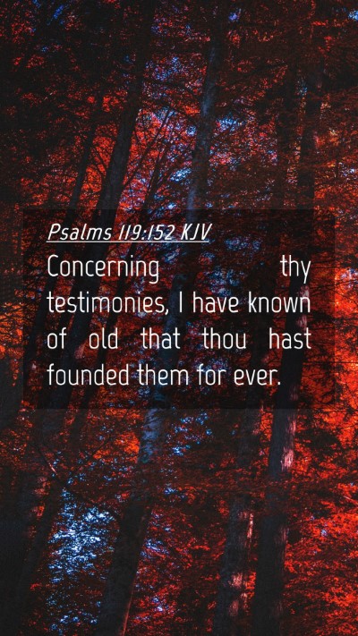 Picture 04 - Psalms 119:152 KJV Mobile Phone Wallpaper - Concerning thy testimonies, I have known of old - Mobile Bible Verse Wallpaper