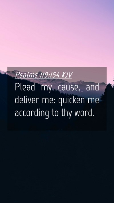 Picture 04 - Psalms 119:154 KJV Mobile Phone Wallpaper - Plead my cause, and deliver me: quicken me - Mobile Bible Verse Wallpaper
