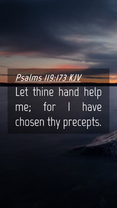 Picture 04 - Psalms 119:173 KJV Mobile Phone Wallpaper - Let thine hand help me; for I have chosen thy - Mobile Bible Verse Wallpaper