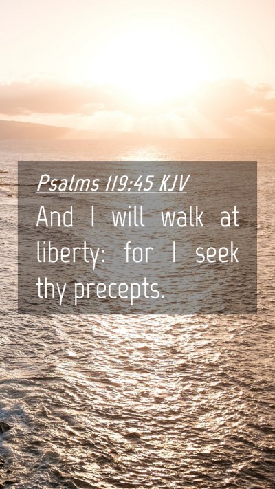 Picture 04 - Psalms 119:45 KJV Mobile Phone Wallpaper - And I will walk at liberty: for I seek thy - Mobile Bible Verse Wallpaper