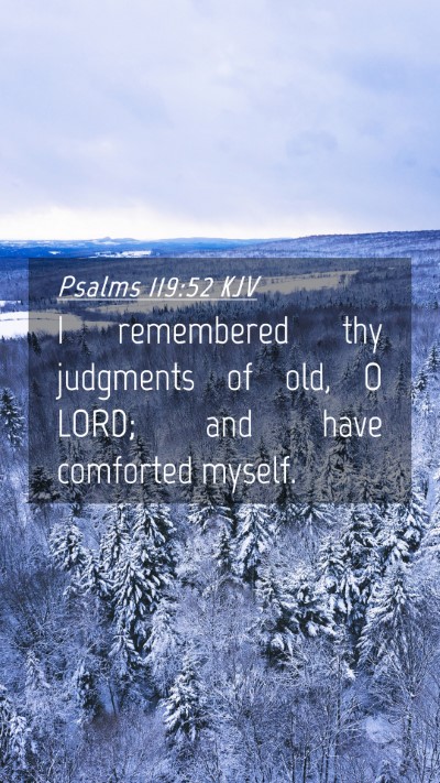 Picture 04 - Psalms 119:52 KJV Mobile Phone Wallpaper - I remembered thy judgments of old, O LORD; and - Mobile Bible Verse Wallpaper