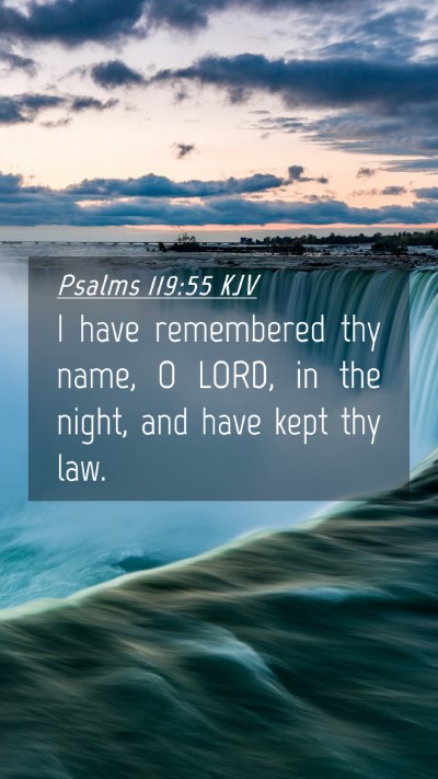 Picture 04 - Psalms 119:55 KJV Mobile Phone Wallpaper - I have remembered thy name, O LORD, in the night, - Mobile Bible Verse Wallpaper
